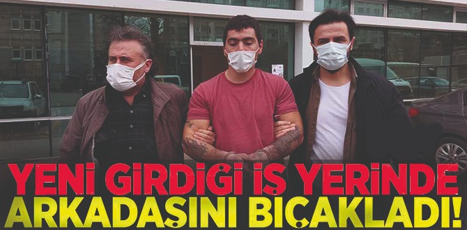 Yeni Başladığı İş Yerinde Bıçakla Arkadaşına Saldırdı