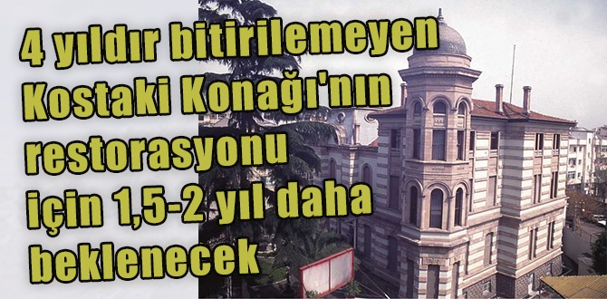 KOSTAKİ KONAĞI'NIN İHALESİ YAPILDI
