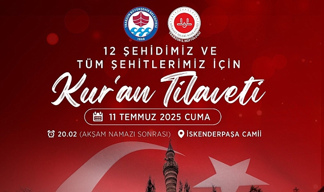 BÜYÜKŞEHİR BELEDİYESİ'NDEN ŞEHİTLER İÇİN KUR’AN TİLAVETİ 